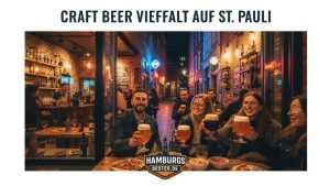 Hopfenliebe auf dem Kiez: Die neuesten Trends der Craft Beer Bars St. Pauli 2025